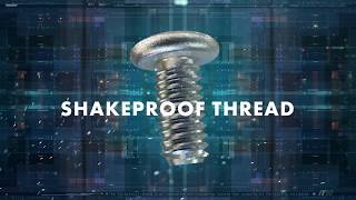 Shakeproof Thread™