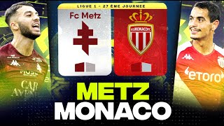 🔴 METZ - MONACO | Choc pour le Maintien et le Podium ! ( fcm vs asm ) | LIGUE 1 - LIVE/DIRECT