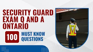 Security Guard Test Questions And Answers Ontario (100 Must Know Questions)