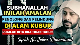 Subhanallah, Inilah Amalan Penolong \u0026 Pelindung di Alam Kubur | Syekh Ali Jaber