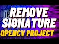How to remove signatures from signed documents - OpenCV Python Project