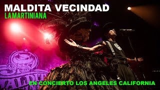 Maldita Vecindad - La Martiniana en Vivo Los Angeles California 2022 (Video Oficial)