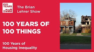 100 Years of 100 Things: Housing Inequality | The Brian Lehrer Show