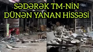 SƏDƏRƏYİN DÜNƏN YANAN HİSSƏSİ