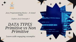 Java Data Types Explained Visually | Primitive vs Non-Primitive Made Easy for Beginners