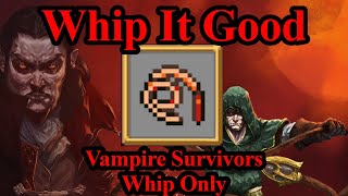 Whip It Good: Vampire Survivors Whip Only