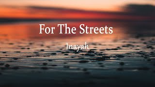 Inayah - For The Streets (Lyrics)