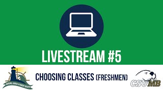 CSUMB Summer Registration: Choosing Classes (Freshmen)