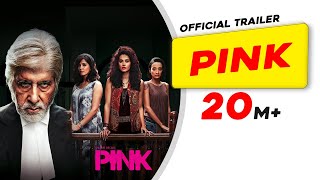 PINK Official Trailer | Amitabh Bachchan, Taapsee Pannu, Kirti Kulhari, Angad Bedi | Shoojit Sircar