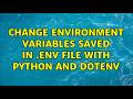 Change Environment Variables Saved In .env File With Python and dotenv