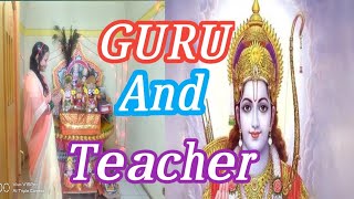 IS GURU AND TEACHER SAME ?  ଗୁରୁ ଏବଂ ଶିକ୍ଷକ ଙ୍କ ଅବଦାନ