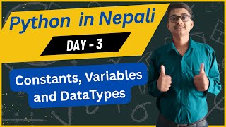 Constants, Variables and Data Types in Python Day3 | Python in Nepali