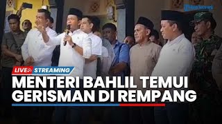 🔴LIVE: Menteri Bahlil Temui Masyarakat Rempang di Rumah Gerisman Ahmad, Janjikan Hal Ini untuk Warga