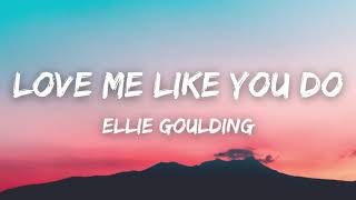 Ellie Goulding - Love Me Like You Do (Lyrics)