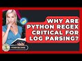 Why Are Python RegEx Critical For Log Parsing? - Python Code School