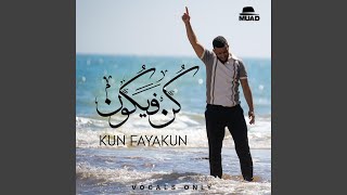 Kun Fayakun (Vocals Only)