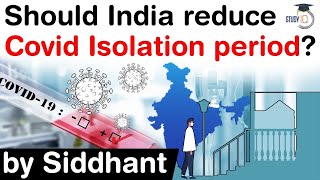 Covid 19 Isolation Period - Should India reduce isolation period for Covid 19 patients? #UPSC #IAS