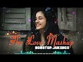 💚💝 Best Mashup NonStop Love Mashup of Arijit Singh, Jubin Nautiyal, BPraak, Atif Aslam, Neha Kakkar