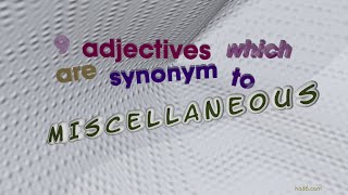 miscellaneous - 10 adjectives similar to miscellaneous (sentence examples)