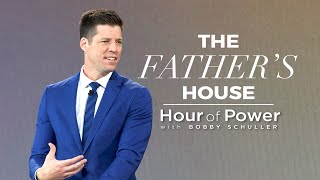 The Father’s House - Hour of Power with Bobby Schuller