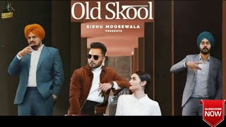 OLD SKOOL : SIDHU MOOSE WALA Ft PREM DHILLON ( FULL SONG ) | NEW PUNJABI SONGS 2019