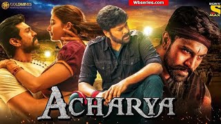 Acharya New South Movie || Hindi Dubbed || MegaStar || Ram Charan || Superhit Movie