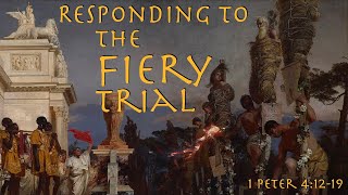 Responding To The Fiery Trial