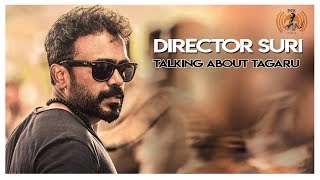 Director Suri Talking About Tagaru