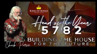 Chuck Pierce at King of Kings Worship Center: 5782 Building the House for the Future (John 4:35)