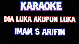 Dia luka Akupun luka karaoke imam s arifin original lirik