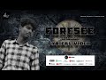 Foresight - Foresee Lyrical Video | Ravi | Aa | Gauthaam