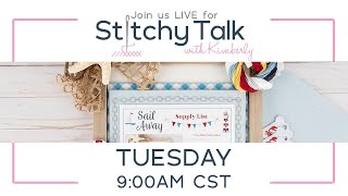 Stitchy Talk #5: Today we’re stitching Sail Away!