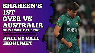 Shaheen Afridi's 1st Over vs Australia, Semi Final 2021 Ball by Ball Extended Highlights