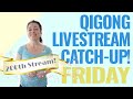 200th Qigong Livestream! | Open The Window To Look At The Moon | Friday Catch-up