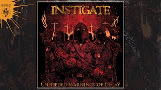 INSTIGATE 'Unheeded Warnings Of Decay' (Full Stream)