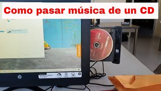 Como pasar música de un CD a mi computadora