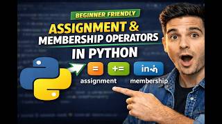 Assignment Operators and Membership Operators in Python | Complete Beginner Tutorial #11