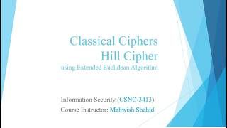 Classical Ciphers - Hill Cipher - Encryption Decryption Using Extended Euclidean Algorithm