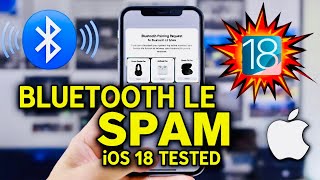 Spoof iPhone! Bluetooth LE Spam on iOS 18 | Bluetooth LE Spam Test: Can iOS 18 Handle It?