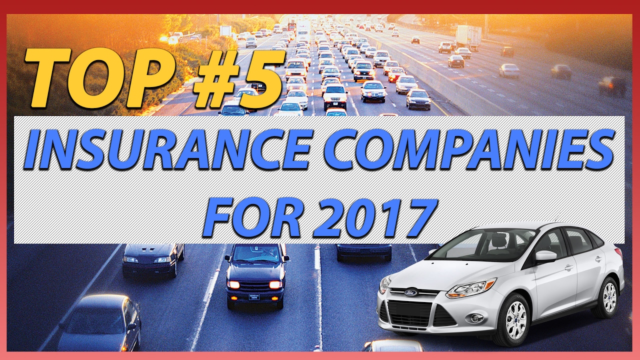 Top 5 Insurance Companies In 2017 Explained - YouTube