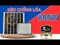 Đèn năng lượng mặt trời trong nhà - Đèn chống lóa 800w chính hãng chất lượng đến từng chi tiết