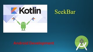 SeekBar Kotlin | Android Tutorials