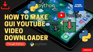 GUI YouTube Video Downloader through Python ||Using python module || Python Projects ||#python #2021