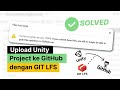 Upload Unity Project ke GitHub dengan GIT LFS