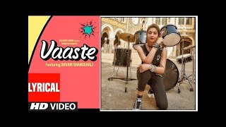 Vaaste Full Video Song With Lyrics  Dhvani Bhanushali, Tanishk Bagchi   Nikhil D   Bhushan Kumar