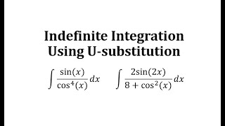 Determine Indefinite Integrals Using U-Substitution: Rational with Trig Functions