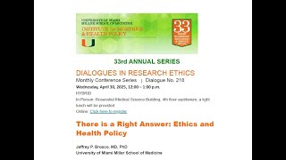 Dialogue in Research Ethics - There is a Right Answer: Ethics and Health Policy