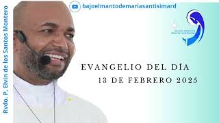 13 de febrero 2025. Evangelio del día ❤️💙🙏🏽