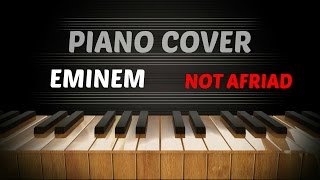 Eminem - Not Afraid - Amazing Piano Cover