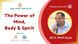 The Power of Mind ....  - Dr Mohit Gupta I Transport Wing I Gyan Sarovar I Mount  Abu I 9th Aug 2024